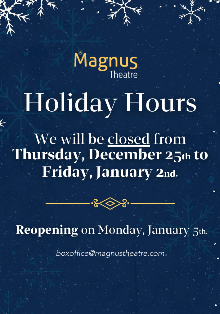 Magnus_Theatre_Closed-for-holidays